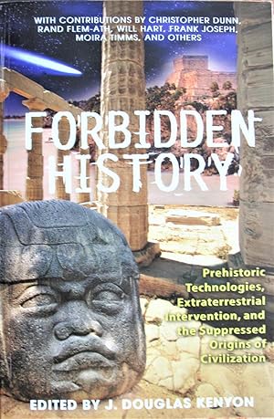 Forbidden History: Prehistoric Technologies, Extraterrestrial Intervention, and the Suppressed Or...