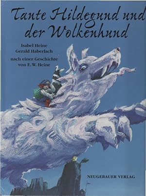 Bild des Verkufers fr Tante Hildegund und der Wolkenhund : ein Bilderbuch. von Isabel Heine und Gerald Haberlach. Nach einer Geschichte von E. W. Heine zum Verkauf von Schrmann und Kiewning GbR