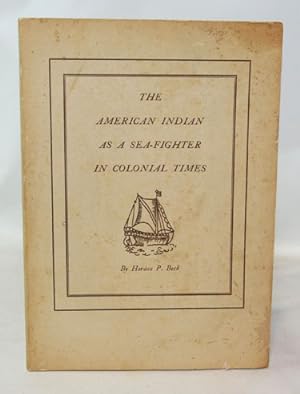 Imagen del vendedor de The American Indian As A Sea-Fighter In Colonial Times a la venta por Town's End Books, ABAA