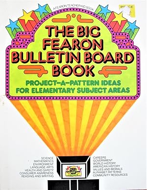 Imagen del vendedor de The Big Fearon Bulletin Board Book. Project-a-Pattern Ideas for Elementary Subject Areas a la venta por Ken Jackson