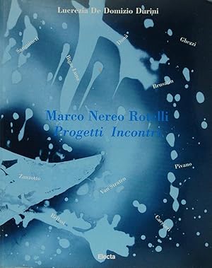 Marco Nereo Rotelli. Progetti Incontri