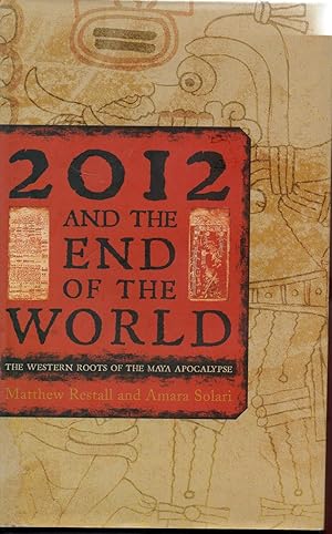 Image du vendeur pour 2012 and the End of the World: The Western Roots of the Maya Apocalypse mis en vente par Warren Hahn