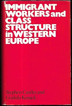 Bild des Verkufers fr Immigrant Workers and Class Structure in Western Europe. Published for the Institute of Race Relations, London. zum Verkauf von Antiquariat Bibliomania