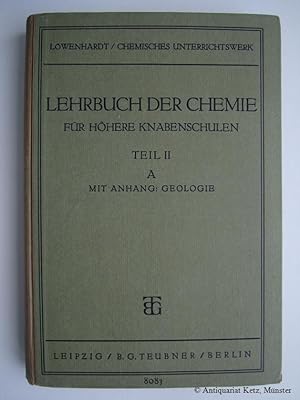 Lehrbuch der Chemie für höhere Knabenschulen. Teil II mit Anhang: Mineralogie und Ausgabe A: Geol...