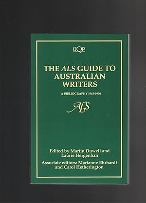 THE ALS GUIDE TO AUSTRALIAN WRITERS. A Bibliography 1963-1990