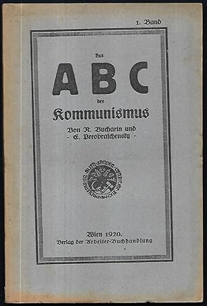 Das ABC des Kommunismus. Populäre Erläuterung des Programms der Kommunistischen Partei Russlands ...