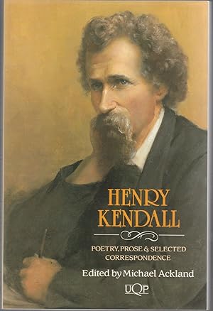 Image du vendeur pour HENRY KENDALL. POETRY, PROSE AND SELECTED CORRESPONDENCE mis en vente par BOOK NOW