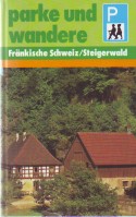 Parke und wandere, Fränkische Schweiz / Steigerwald. Buchreihe parke und wandere; Band 2.