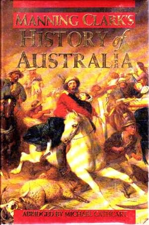 Bild des Verkufers fr Manning Clark's History of Australia zum Verkauf von Goulds Book Arcade, Sydney