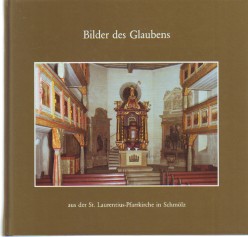 Bild des Verkufers fr Bilder des Glaubens aus der St. Laurentius-Pfarrkirche in Schmlz. zum Verkauf von Antiquariat ExLibris Erlach Eberhard Ott