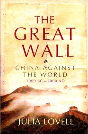 Seller image for The Great Wall: China Against the World 1000 BC - 2000 AD for sale by Goulds Book Arcade, Sydney