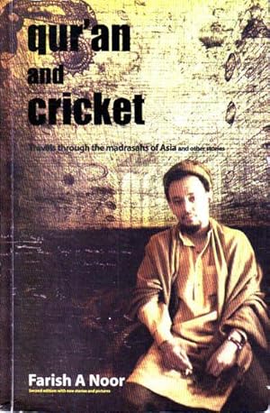 Qur'an and Cricket: Travels Through the Madrasahs of Asia and Other Stories