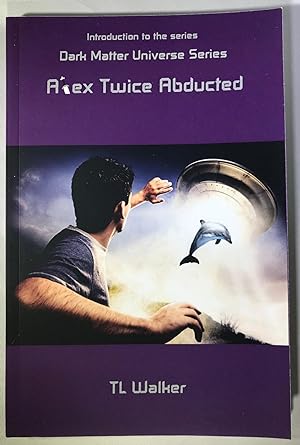 Alex Twice Abducted [SIGNED]
