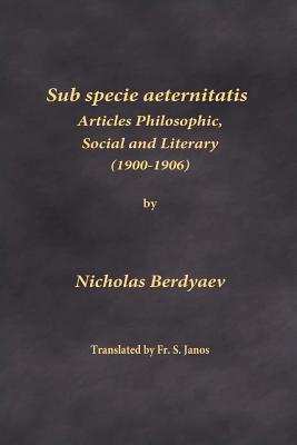 Seller image for Sub Specie Aeternitatis: Articles Philosophic, Social and Literary (1900-1906) (Paperback or Softback) for sale by BargainBookStores