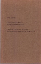 Leib und Verleiblichung in Biologie und Pathologie. Festvortrag anläßlich der Verleihung des Roma...