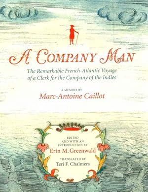 Seller image for Company Man : The Remarkable French-Atlantic Voyage of a Clerk for the Company of the Indies for sale by GreatBookPrices