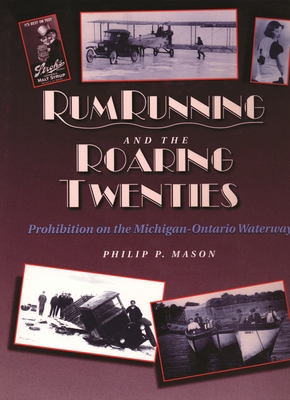 Seller image for Rum Running and the Roaring Twenties: Prohibition on the Michigan-Ontario Waterway (Hardback or Cased Book) for sale by BargainBookStores