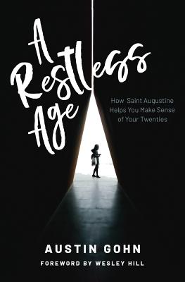 Seller image for A Restless Age: How Saint Augustine Helps You Make Sense of Your Twenties (Paperback or Softback) for sale by BargainBookStores