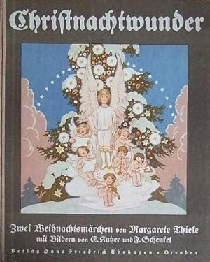 Imagen del vendedor de Christnachtwunder : 2 Weihnachtsmrchen. Margarete Thiele. Mit [farb.] Bildern [Abb. u. Taf.] von E. Kutzer ; F. Schenkel a la venta por Antiquariat Blschke