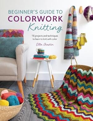 Seller image for Beginner's Guide to Colorwork Knitting: 16 Projects and Techniques to Learn to Knit with Color (Paperback or Softback) for sale by BargainBookStores