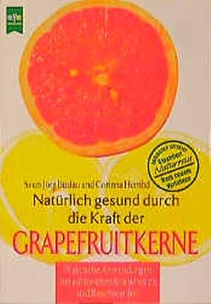 Bild des Verkufers fr Natrlich gesund durch die Kraft der Grapefruitkerne zum Verkauf von Versandantiquariat Felix Mcke