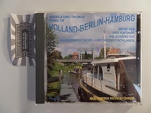 Holland - Berlin - Hamburg : Mehr als 2000 km über die schönsten Wasserwege Nord- und Ostdeutschl...