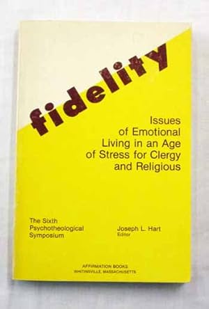 Bild des Verkufers fr Fidelity Issues of Emotional Living in an Age of Stress for Clergy and Religious. The Sixth Psychotheological Symposium zum Verkauf von Adelaide Booksellers