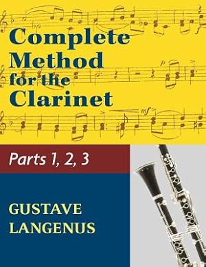 Image du vendeur pour Complete Method for the Clarinet in Three Parts (Part 1, Part 2, Part 3) (Paperback or Softback) mis en vente par BargainBookStores