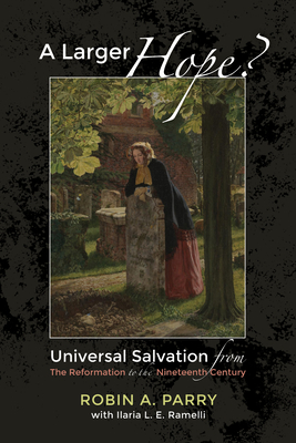Immagine del venditore per A Larger Hope?, Volume 2: Universal Salvation from the Reformation to the Nineteenth Century (Paperback or Softback) venduto da BargainBookStores