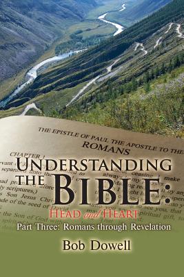 Seller image for Understanding the Bible: Head and Heart Part Three: Romans Through Revelation (Paperback or Softback) for sale by BargainBookStores