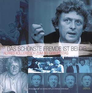 Immagine del venditore per Das schnste Fremde ist bei dir. Alfred Kolleritsch zum 80. Geburtstag. venduto da Antiquariat Reinhold Pabel
