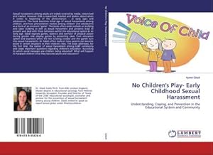 Imagen del vendedor de No Children's Play- Early Childhood Sexual Harassment : Understanding, Coping, and Prevention in the Educational System and Community a la venta por AHA-BUCH GmbH