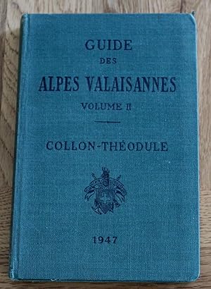 Guide Des Alpes Valaisannes. Volume II (du Col Collon Au Col De Theodule)