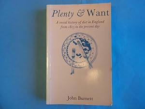 Seller image for Plenty and Want: Social History of Diet in England from 1815 to the Present Day for sale by Carmarthenshire Rare Books