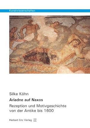 Bild des Verkufers fr Ariadne auf Naxos : Rezeption und Motivgeschichte von der Antike bis 1600 zum Verkauf von AHA-BUCH GmbH