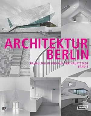 Bild des Verkufers fr Architektur Berlin, Bd. 3: Baukultur in und aus der Hauptstadt zum Verkauf von buchversandmimpf2000