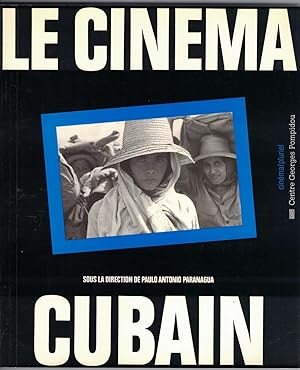 Le Cinéma cubain. Sous la direction de Paulo Antonio Paranagua