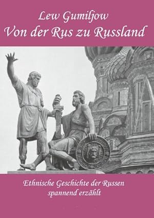 Bild des Verkufers fr Von der Rus zu Russland : Ethnische Geschichte der Russen spannend erzhlt zum Verkauf von AHA-BUCH GmbH