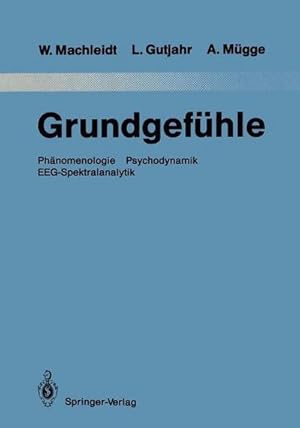 Bild des Verkufers fr Grundgefhle : Phnomenologie Psychodynamik EEG-Spektralanalytik zum Verkauf von AHA-BUCH GmbH