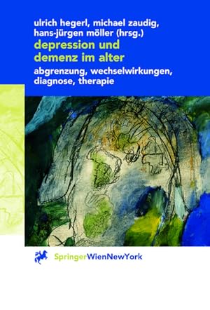 Immagine del venditore per Depression und Demenz im Alter : Abgrenzung, Wechselwirkung, Diagnose, Therapie venduto da AHA-BUCH GmbH