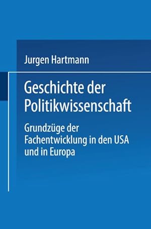 Seller image for Geschichte der Politikwissenschaft : Grundzge der Fachentwicklung in den USA und in Europa for sale by AHA-BUCH GmbH