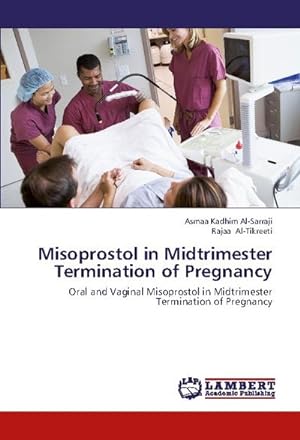 Seller image for Misoprostol in Midtrimester Termination of Pregnancy : Oral and Vaginal Misoprostol in Midtrimester Termination of Pregnancy for sale by AHA-BUCH GmbH