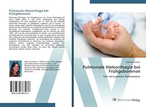 Immagine del venditore per Pulmonale Hmorrhagie bei Frhgeborenen : Eine retrospektive Datenanalyse venduto da AHA-BUCH GmbH