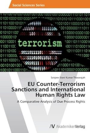 Bild des Verkufers fr EU Counter-Terrorism Sanctions and International Human Rights Law : A Comparative Analysis of Due Process Rights zum Verkauf von AHA-BUCH GmbH