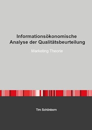 Bild des Verkufers fr Informationskonomische Analyse der Qualittsbeurteilung : Marketing Theorie zum Verkauf von AHA-BUCH GmbH