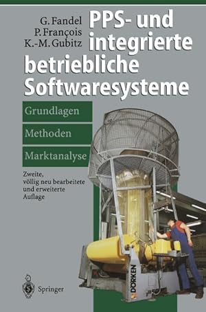 Bild des Verkufers fr PPS- und integrierte betriebliche Softwaresysteme : Grundlagen, Methoden, Marktanalyse zum Verkauf von AHA-BUCH GmbH