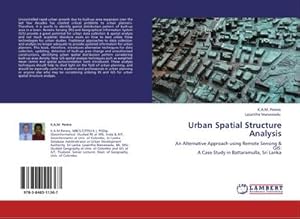Seller image for Urban Spatial Structure Analysis : An Alternative Approach using Remote Sensing & GIS: A Case Study in Battaramulla, Sri Lanka for sale by AHA-BUCH GmbH