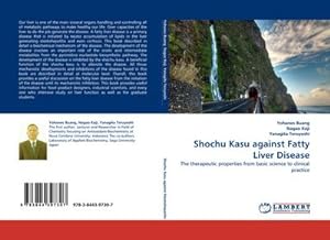 Seller image for Shochu Kasu against Fatty Liver Disease : The therapeutic properties from basic science to clinical practice for sale by AHA-BUCH GmbH