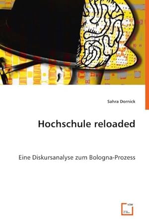 Seller image for Hochschule reloaded : Eine Diskursanalyse zum Bologna-Prozess for sale by AHA-BUCH GmbH
