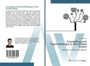 Immagine del venditore per Counseling and Psychotherapy in the United States : Differences, delivery, and theories venduto da AHA-BUCH GmbH